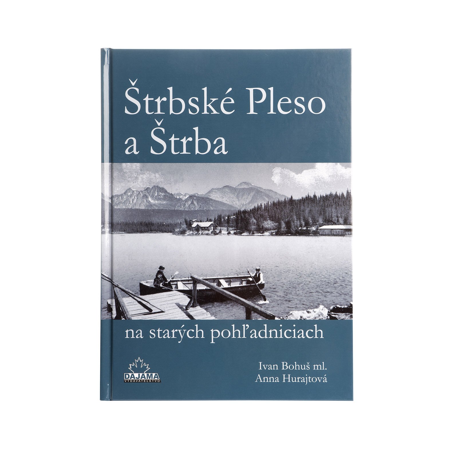 Štrbské Pleso and Štrba on Old Picture Postcards (Štrbské Pleso a Štrba na starých pohľadniciach)